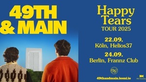 49th & Main - Happy Tears Tour 2025 - Köln