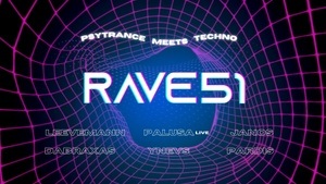 Rave51 - Psytrance meets Techno