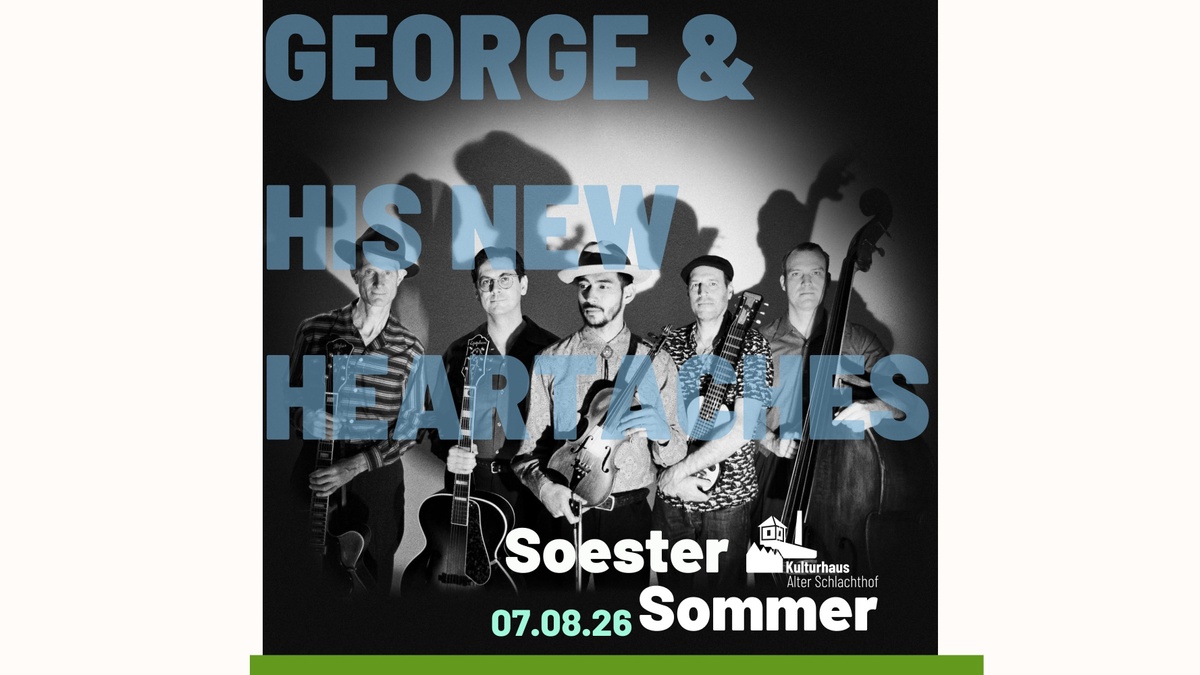 Soester Sommer | George & His New Heartaches (USA/ITA/AUS/DE)