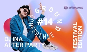 Ground Conference #14 - After Party mit DJ Ina