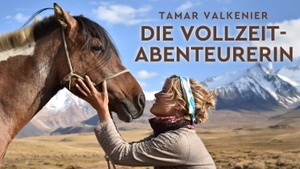 Die Vollzeit-Abenteurerin – In der Wildnis zu Hause Tamar Valkenier