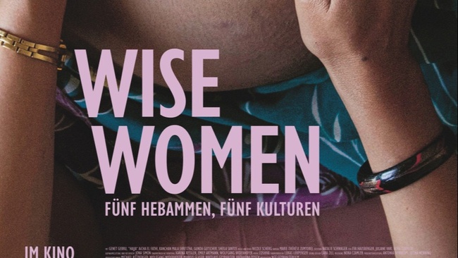 Preview: WISE WOMEN FÜNF HEBAMMEN, FÜNF KULTUREN Anwesenheit der Regisseurin Nicole Scherg, Moderation und Gespräch mit Hebamme Luzie König