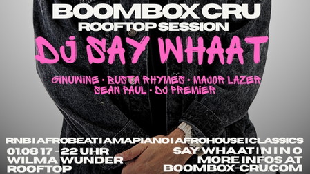 BOOMBOX CRU ROOFTOP SESSION W/ DJ SAY WHAAT