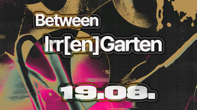 between x Irr[en]garten