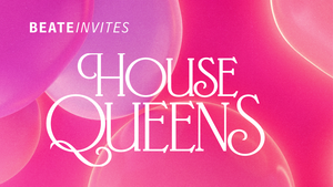 Beate Invites /// HOUSE QUEENS