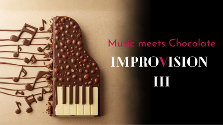 ImproVision III: Music meets Chocolate