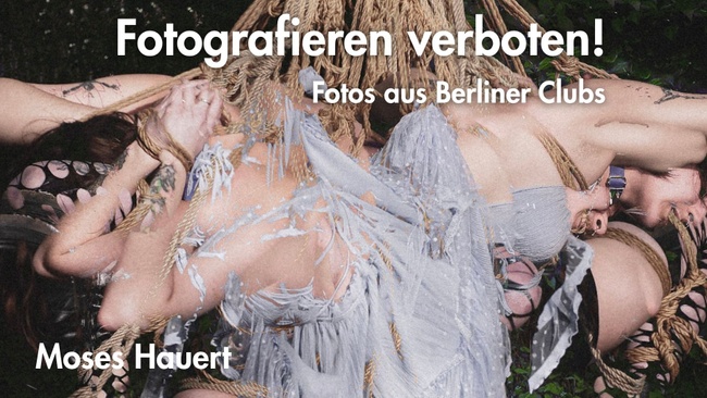 Fotografieren verboten! – Fotos aus Berliner Clubs von Moses Hauert in der BESTE Café und Bar