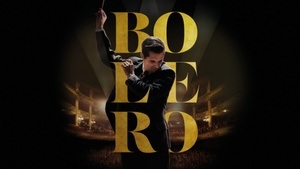 Film & Theater: "Bolero: Die Entstehung eines Meisterwerks"