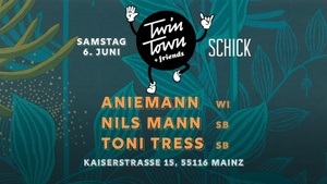 Twin Town & Friends: Aniemann · Nils Mann · Toni Tress