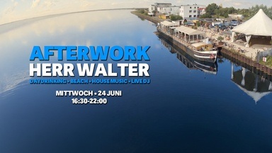 AFTERWORK Herr Walter | Beach - Daydrinking - Live DJ - House Music