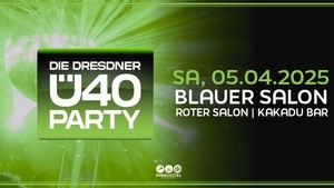 DIE DRESNDER Ü40 PARTY