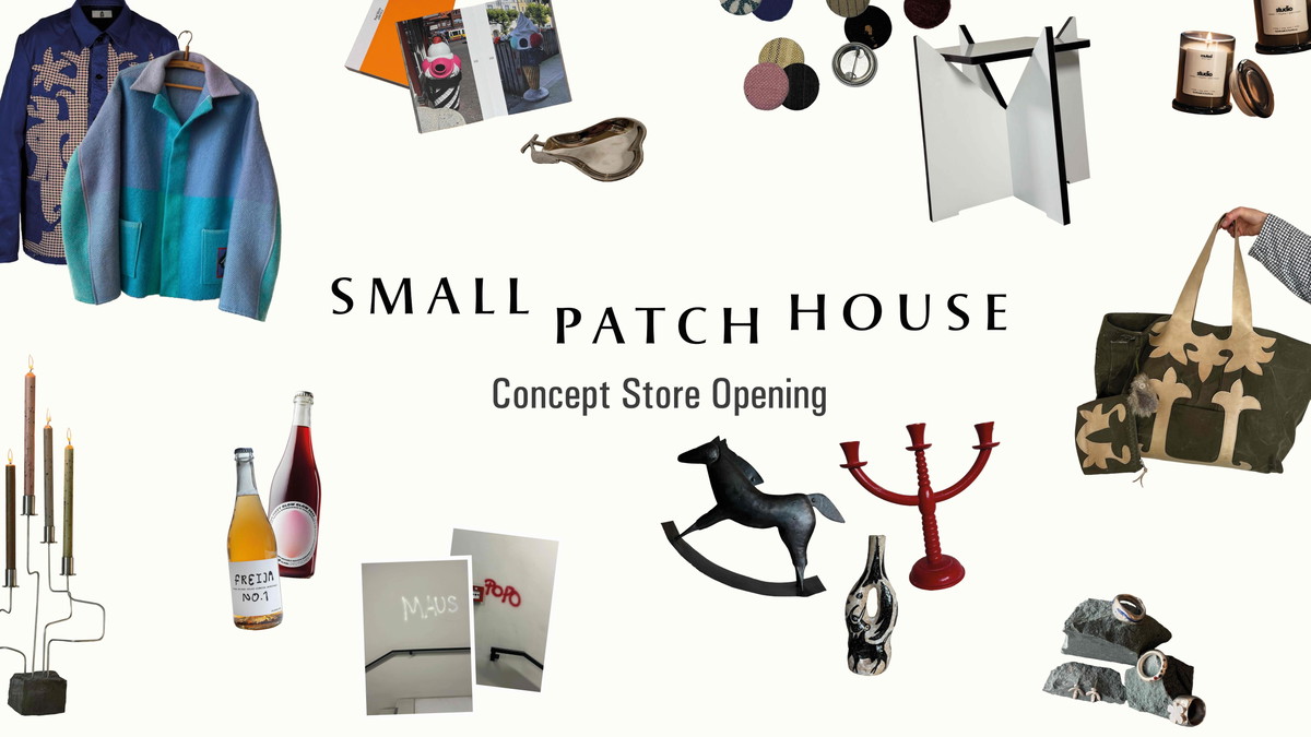 Titelbild der Veranstaltung SMALL PATCH HOUSE Concept Store Opening