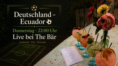 Deutschland – Ecuador live // Cocktails + Fußball bei The Bär