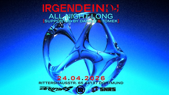 ANYRAVE - IRGENDEIN DJ ALL NIGHT LONG // 24.04.2026