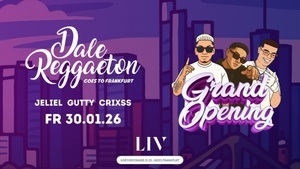 Dale Reggaeton Grand Opening x Liv Frankfurt / Fr 30.01.26