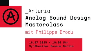 Arturia Analog Sound Design Masterclass with Philippe Brodu