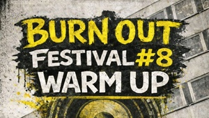 Burn Out Festival #8 - Warm Up