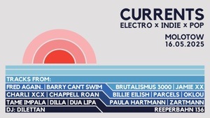 CURRENTS -
ELECTRO x INDIE x POP