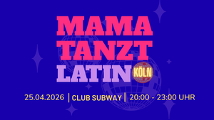 MAMA TANZT LATINO KÖLN