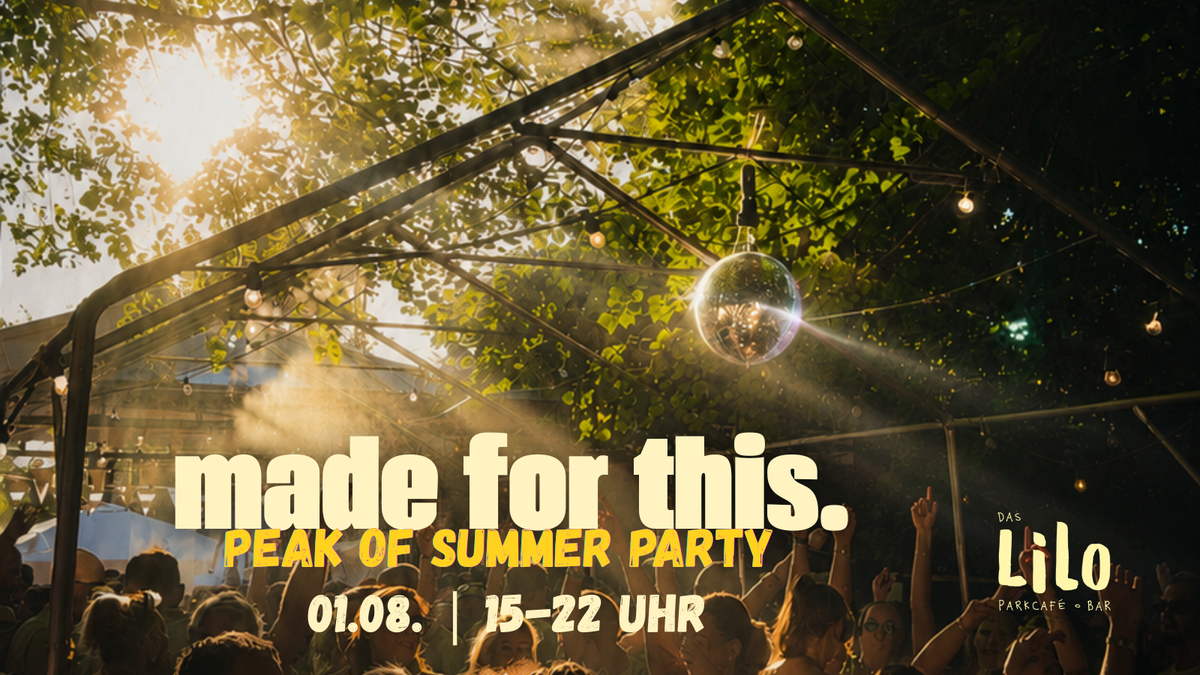 Made for this- Peak of Summer Party