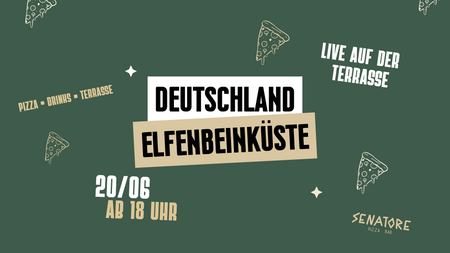 ⚽️ DEUTSCHLAND VS. ELFENBEINKÜSTE - AUF DER SENATORE TERRASSE