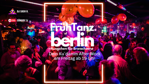 FrühTanz ❤️  Ausgehen für Erwachsene 💃🕺 Ku’damm AfterWork 🪩 ab 19 Uhr