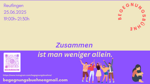 Begegnungsbühne Reutlingen: Zusammen ist man weniger allein.