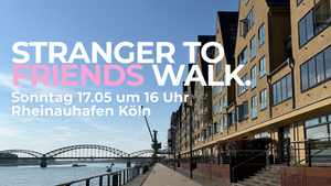 STRANGER TO FRIENDS WALK hosted by IN GOOD COMPANY