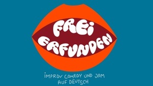 Frei erfunden – Improv Comedy und Jam auf Deutsch