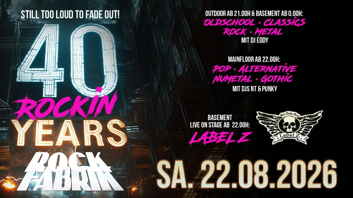 40 JAHRE ROCKFABRIK AUGSBURG - Birthday Bash indoor & outdoor - Live: LABEL Z