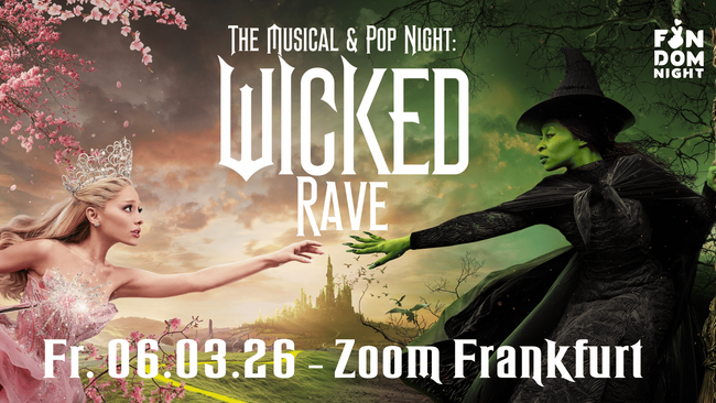 WICKED RAVE: The Musical & Pop Night // Zoom Frankfurt