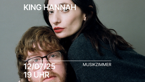 KING HANNAH (UK) / /MUSIKZIMMER