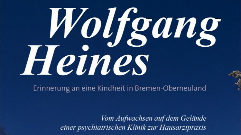 Erinnerung an eine Kindheit in Bremen-Oberneuland – Vom Aufwachsen auf dem Gelände einer psychiatrischen Klinik zur Hausarztpraxis