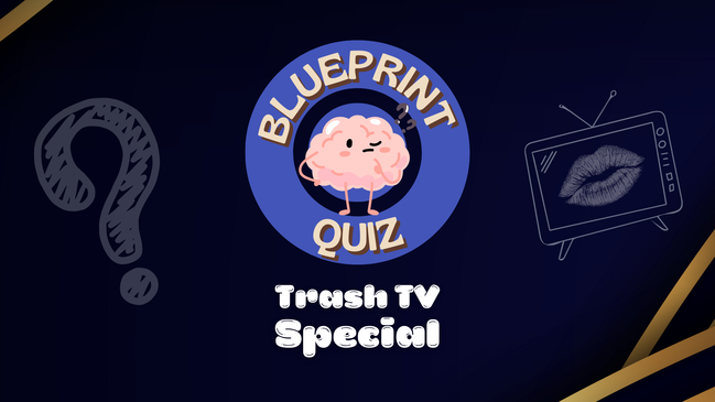 Blueprint - Quiz & Cocktails (Trash TV Special)