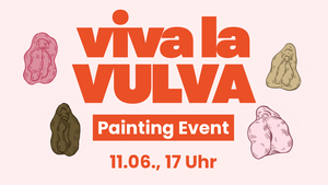 viva la VULVA - Painting Event
