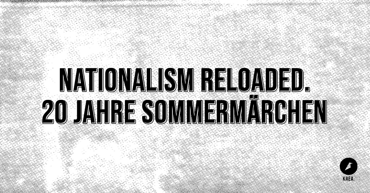 Nationalism Reloaded. 20 Jahre Sommermärchen