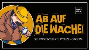 Ab auf die Wache! - Die improvisierte Polizei-Sitcom