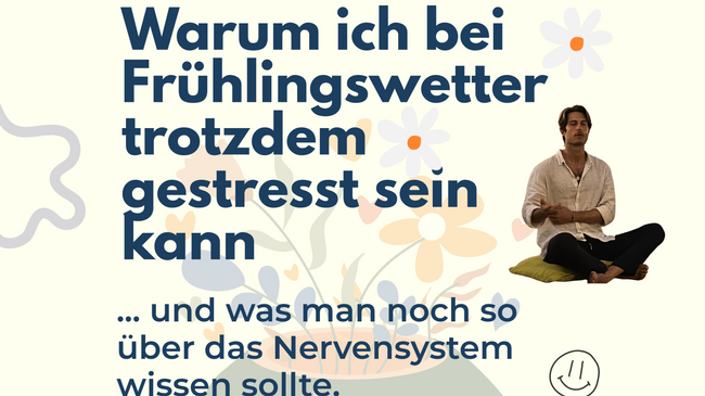 Warum ich bei Frühlingswetter trotzdem gestresst sein kann - 1 interaktiver Workshop