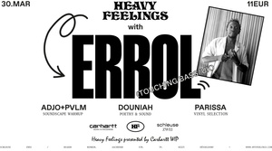 Heavy Feelings w/ ERROL (Touching Bass/UK), DOUNIAH, ADJO & PVLM