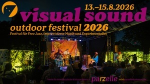 visual sound outdoor festival - Festival für Free Jazz, improvisierte Musik und Experimentelles, 13.08. - 15.08.2026