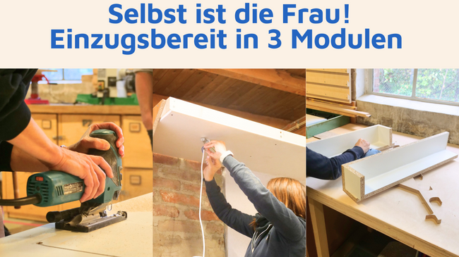 Selbst ist die Frau – Einzugsbereit in 3 Modulen, Modul 1: Renovieren & Gestalten