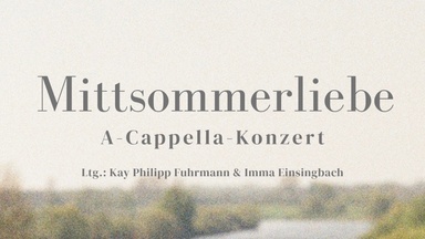 Mittsommerliebe - A-cappella-Konzert mit den Chören Northern Spirit und Vox Animae
