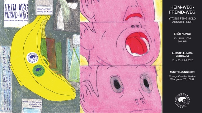 HEIM-WEG-FREMD-WEG / Yitong Feng Solo Ausstellung