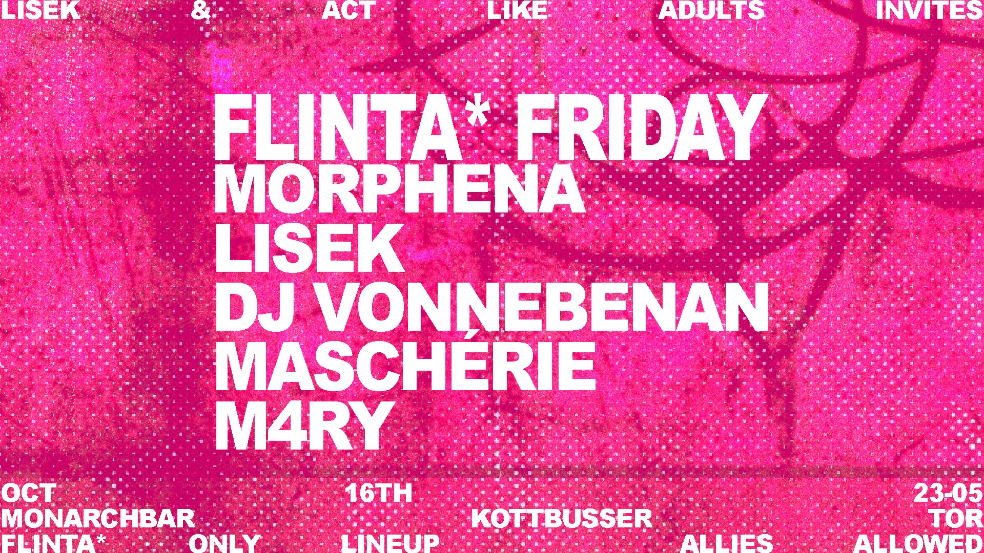FLINTA* FRIDAY with Morphena, Lisek, DJ vonnebenan