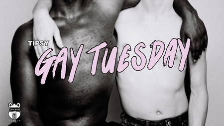 Tipsy Gay Tuesdays