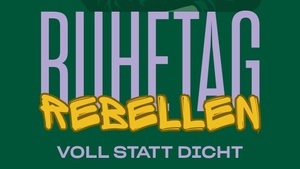 DIE RUHETAG REBELLEN: OFFEN TROTZ RUHETAG
