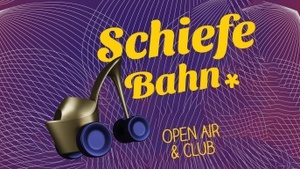 Schiefe Bahn* – Open Air & Club