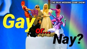Gay or Nay? - the drag wedding gameshow!