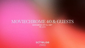 Barabend mit DJ-Set – Moviechrome 40 & Guests