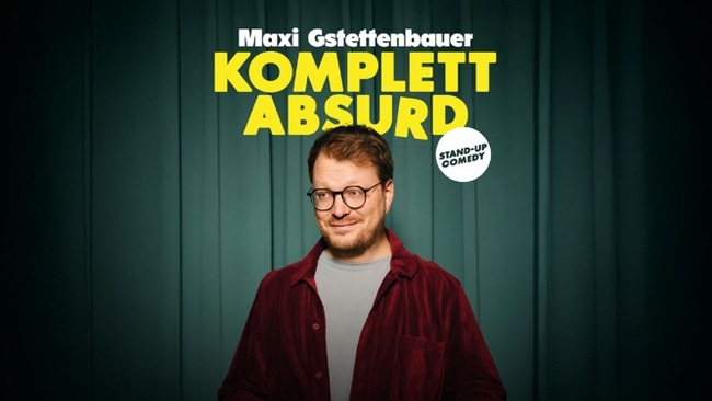 Maxi Gstettenbauer - KOMPLETT ABSURD